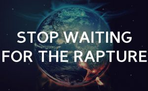 stop-waiting-for-the-rapture