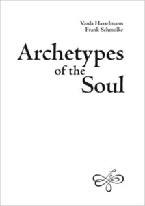Archetypes Of The Soul by Varda Hasselmann & Frank Schmokle